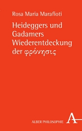 Heideggers und Gadamers Wiederentdeckung der &phi;&rho;ό&nu;&eta;&sigma;&iota;&sigmaf; - Rosa Maria Marafioti