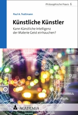 K&uuml;nstliche K&uuml;nstler - Paul A. Truttmann