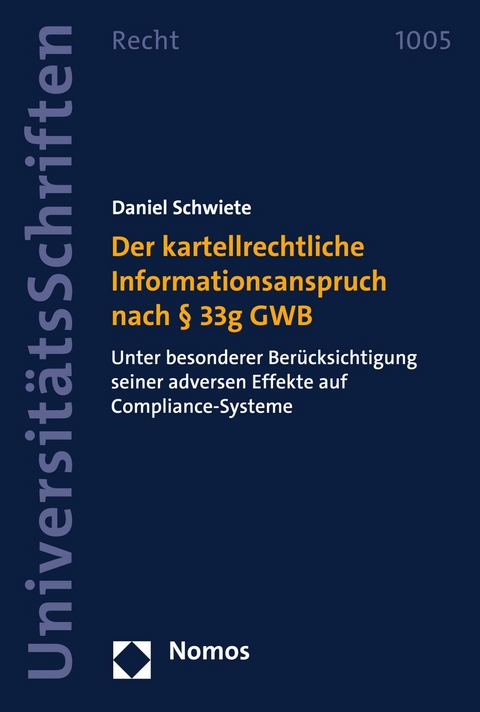 Der kartellrechtliche Informationsanspruch nach &sect; 33g GWB - Daniel Schwiete