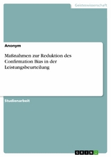 Ma&szlig;nahmen zur Reduktion des Confirmation Bias in der Leistungsbeurteilung