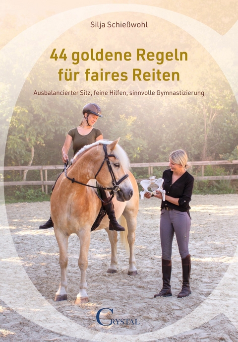 44 goldene Regeln f&uuml;r faires Reiten -  Silja Schie&szlig;wohl