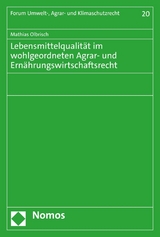 Lebensmittelqualit&auml;t im wohlgeordneten Agrar- und Ern&auml;hrungswirtschaftsrecht - Mathias Olbrisch