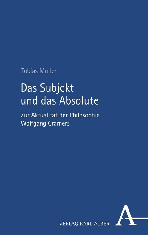 Das Subjekt und das Absolute - Tobias M&uuml;ller