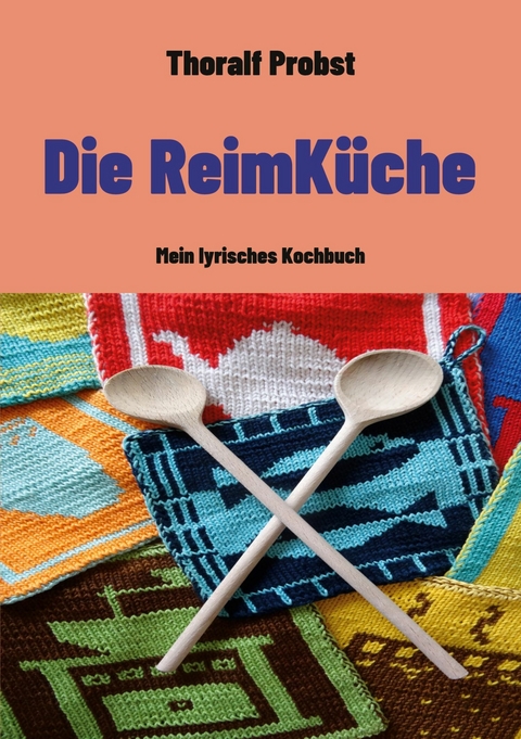 Die ReimK&uuml;che -  Thoralf Probst