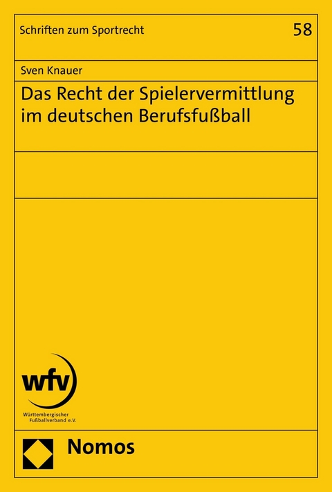 Das Recht der Spielervermittlung im deutschen Berufsfu&szlig;ball - Sven Knauer