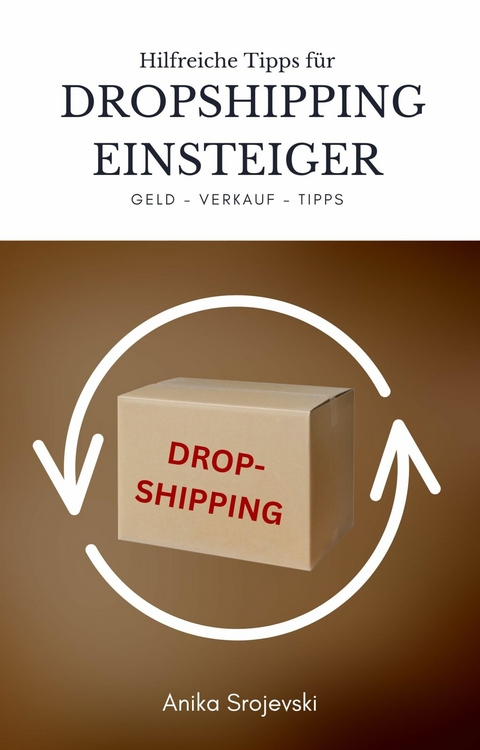 Tipps für Dropshipping Einsteiger - Wichtige Tipps zum Start ! -  Anika Srojevski