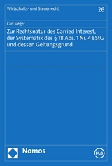 Zur Rechtsnatur des Carried Interest, der Systematik des &sect; 18 Abs. 1 Nr. 4 EStG und dessen Geltungsgrund - Carl Sieger