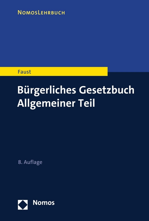 B&uuml;rgerliches Gesetzbuch Allgemeiner Teil - Florian Faust