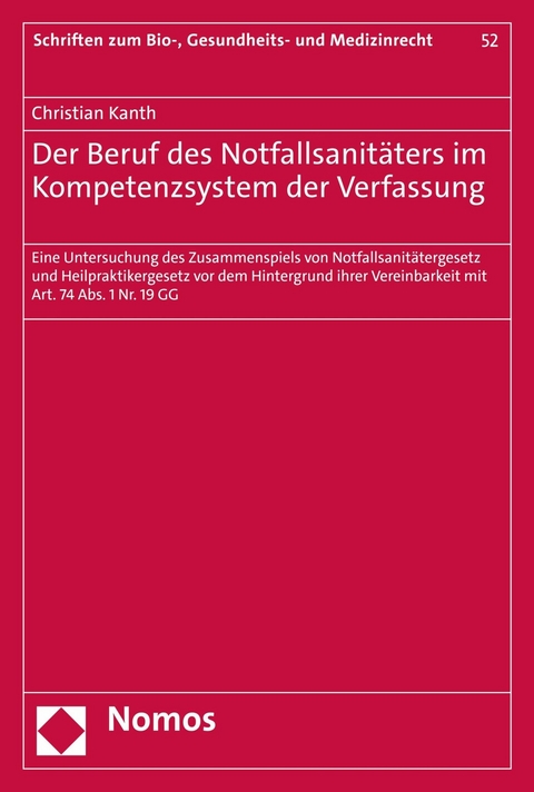 Der Beruf des Notfallsanit&auml;ters im Kompetenzsystem der Verfassung - Christian Kanth