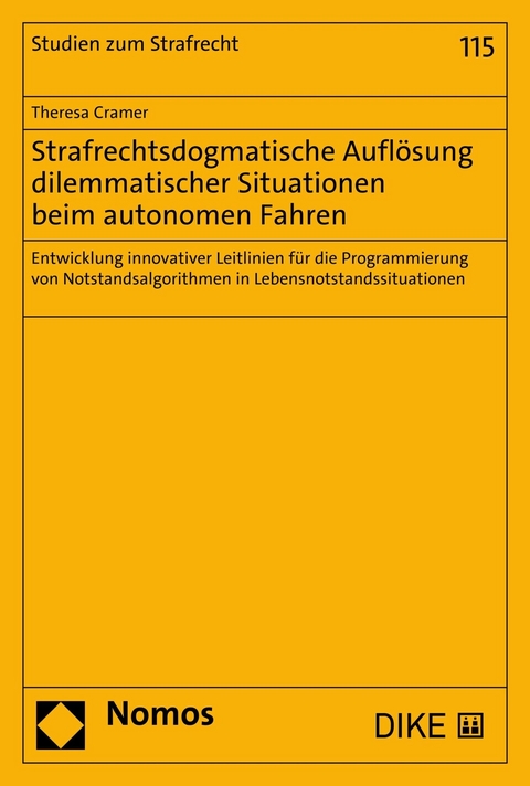 Strafrechtsdogmatische Aufl&ouml;sung dilemmatischer Situationen beim autonomen Fahren - Theresa Cramer