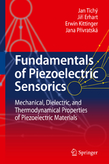 Fundamentals of Piezoelectric Sensorics - Jan Tich&yacute;, Jir&iacute; Erhart, Erwin Kittinger, Jana Pr&iacute;vratsk&aacute;