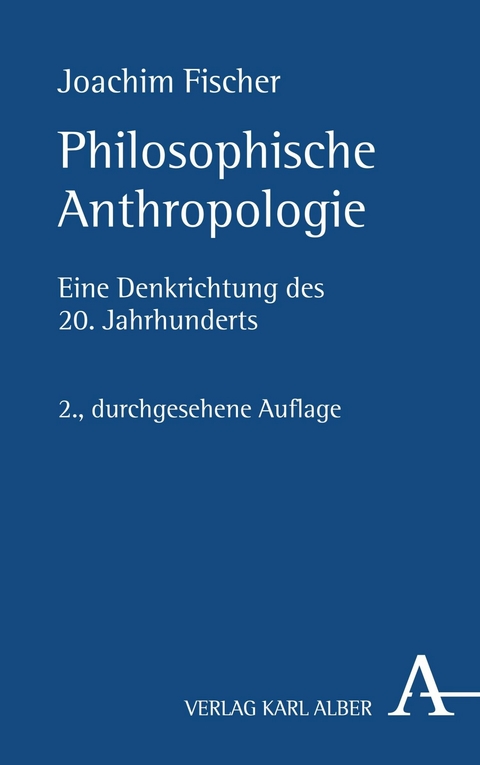 Philosophische Anthropologie - Joachim Fischer