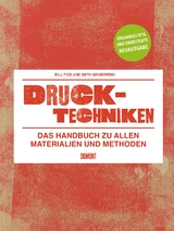 Drucktechniken - Beth Grabowski, Bill Fick