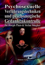 Psychosexuelle Verf&uuml;hrungstechniken und psychomagische Gedankenkontrolle - Joseph Plazo