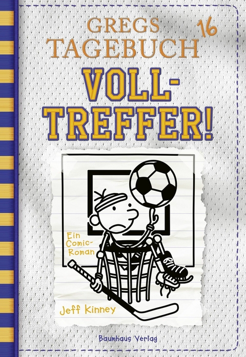 Gregs Tagebuch 16 - Volltreffer! - Jeff Kinney