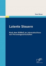 Latente Steuern: Nach dem BilMoG im Jahresabschluss von Personengesellschaften - Sven Braun