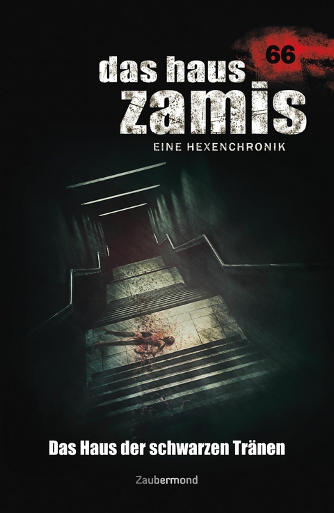 Das Haus Zamis 66 - Das Haus der Schwarzen Tr&auml;nen - Michael Marcus Thurner, Logan Dee