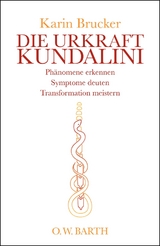 Die Urkraft Kundalini - Karin Brucker