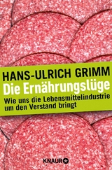 Die Ern&auml;hrungsl&uuml;ge - Hans-Ulrich Grimm