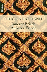 Innerer Friede - &Auml;u&szlig;erer Friede -  Thich Nhat Hanh
