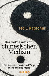 Das gro&szlig;e Buch der chinesischen Medizin - Ted J. Kaptchuk