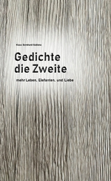 Gedichte die Zweite - Klaus Bernhard Gablenz