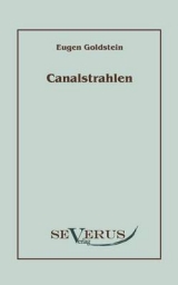 Canalstrahlen - Eugen Goldstein
