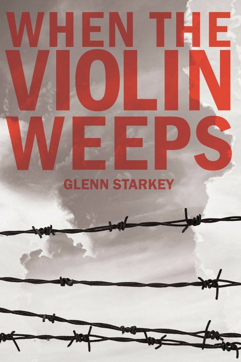 When The Violin Weeps -  Glenn Starkey