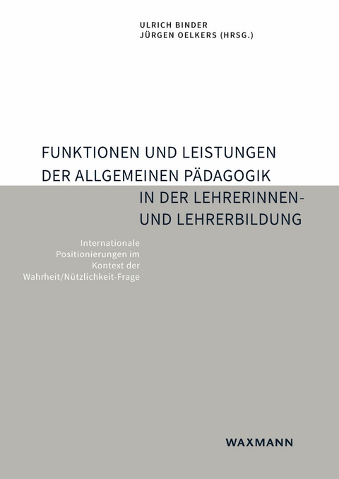 Funktionen und Leistungen der Allgemeinen P&auml;dagogik in der Lehrerinnen- und Lehrerbildung - 