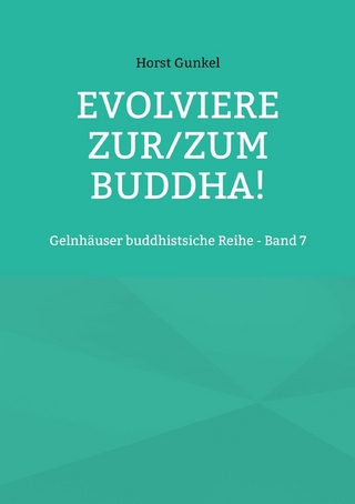 Evolviere zur/zum Buddha!