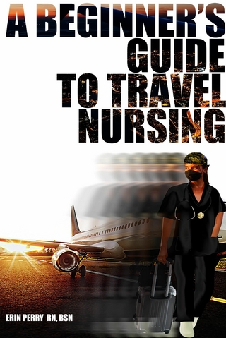 Beginner's Guide to Travel Nursing