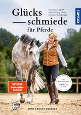 Gl&uuml;cksschmiede f&uuml;r Pferde - Anne Kr&uuml;ger-Degener