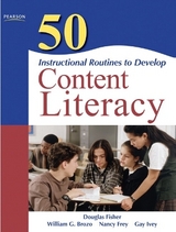50 Instructional Routines to Develop Content Literacy - Fisher, Douglas; Brozo, William G.; Frey, Nancy; Ivey, Gay