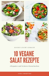 10 vegane Salat Rezepte - für ihr zu Hause oder für ihren Urlaub -  Anika Srojevski
