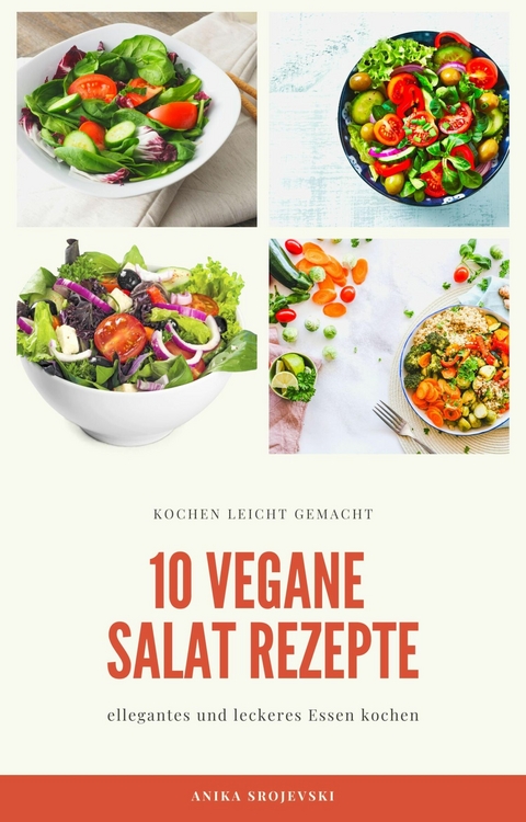 10 vegane Salat Rezepte - für ihr zu Hause oder für ihren Urlaub - Anika Srojevski