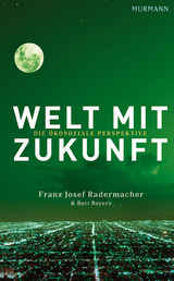 Welt mit Zukunft - Franz Josef Radermacher, Bert Beyers