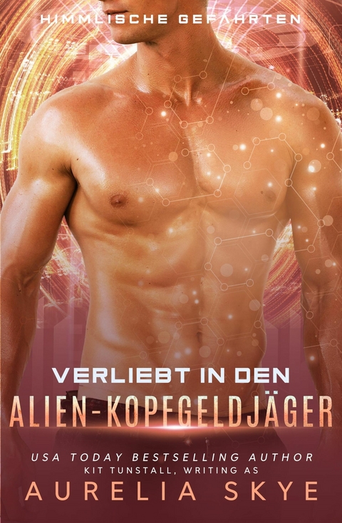 Verliebt in den Alien-Kopfgeldj&auml;ger - Aurelia Skye