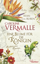 Eine Blume für die Königin - Caroline Vermalle, Ryan von Ruben