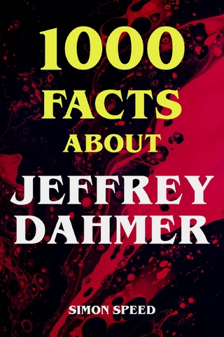 1000 Facts About Jeffrey Dahmer