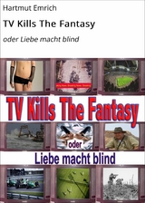 TV Kills The Fantasy -  Hartmut Emrich