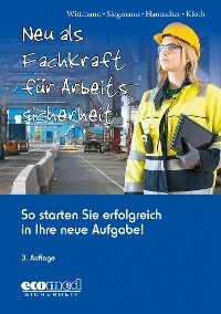 Neu als Fachkraft f&uuml;r Arbeitssicherheit - Andreas Wittmann, Silvester Siegmann, Werner Hamacher, Michael Kloth