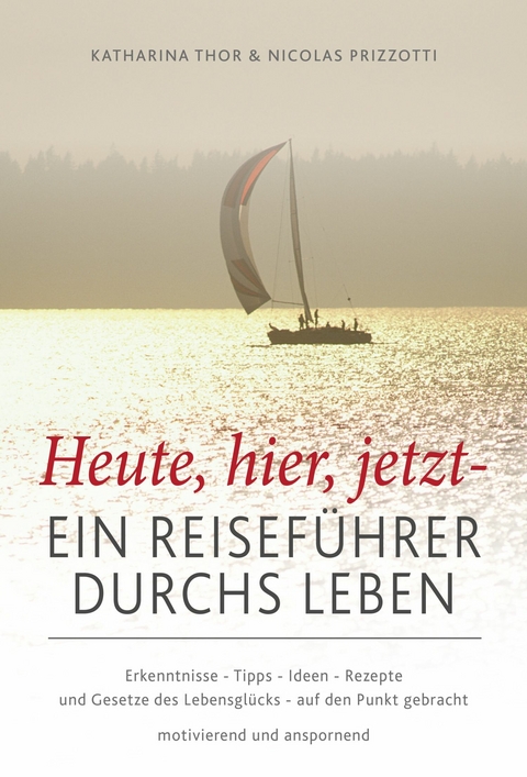 Heute, hier, jetzt -  Thor Katharina,  Prizotti Nicolas
