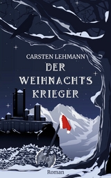 Der Weihnachtskrieger - Carsten Lehmann