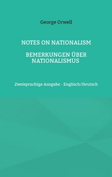 Notes on Nationalism - Bemerkungen &uuml;ber Nationalismus - George Orwell