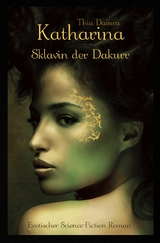Katharina - Sklavin der Dakurr - Thia Damra