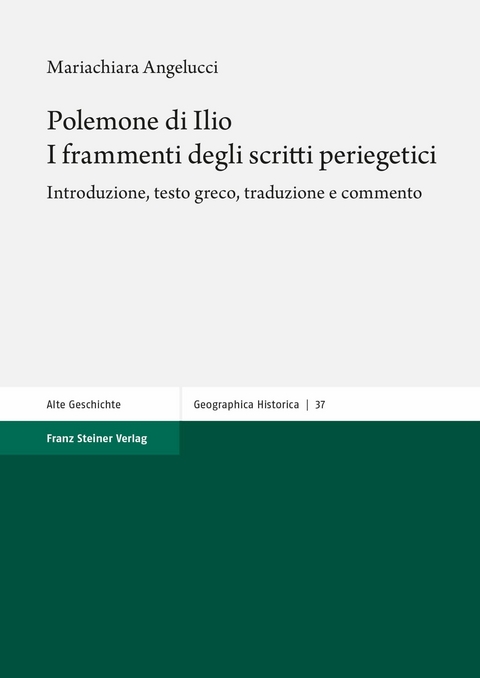 Polemone di Ilio. I frammenti degli scritti periegetici -  Mariachiara Angelucci
