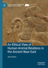 An Ethical View of Human-Animal Relations in the Ancient Near East -  Idan Breier