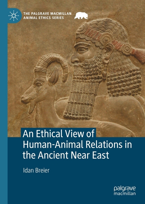 An Ethical View of Human-Animal Relations in the Ancient Near East -  Idan Breier