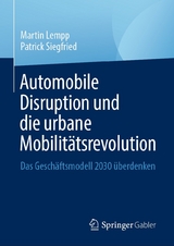 Automobile Disruption und die urbane Mobilitätsrevolution - Martin Lempp, Patrick Siegfried