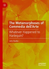 The Metamorphoses of Commedia dell&rsquo;Arte - John Rudlin